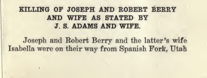 [Apr 2, 1866] Killing of Joseph and Robert Berry and Wife as Stated by J. S. Adams and Wife Part 1
