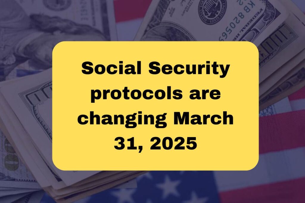 Social Security protocols are changing March 31 - Latest Updates on All to Know!