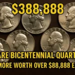 $388,888 USD Worth Rare Bicentennial Quarter, Along With 6 More Worth Over $88,888 Each