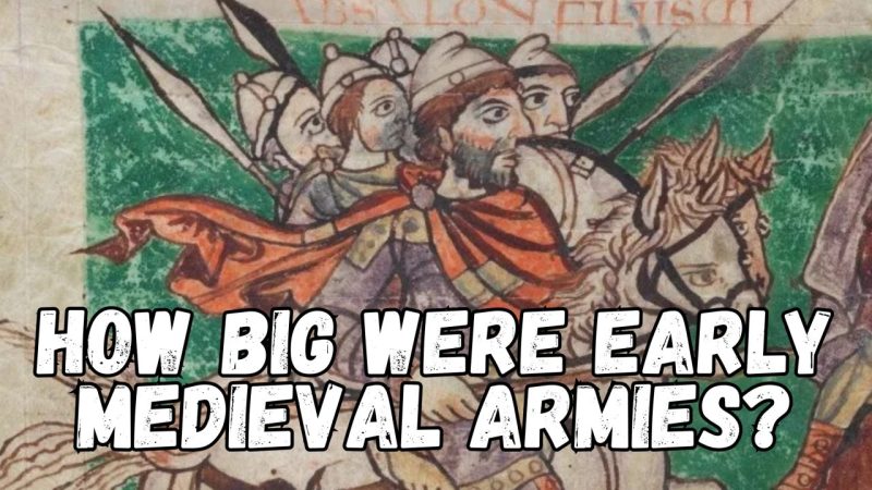 Early Medieval Armies Were Not Small Warbands — Scholars Are Still Arguing Why