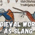 Medieval Words That Became Slang in Ways Nobody Saw Coming