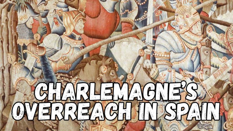 Charlemagne Invaded Spain and Left in Defeat — Then Came the Legend