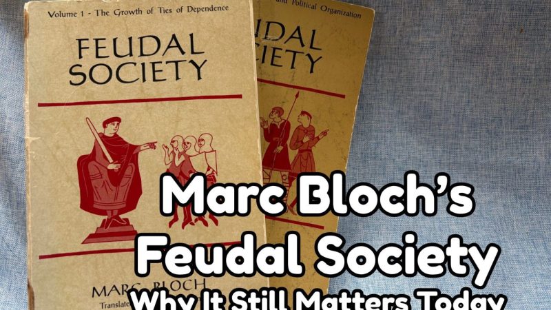 The Book on Feudal Society That Medievalists Keep Coming Back To
